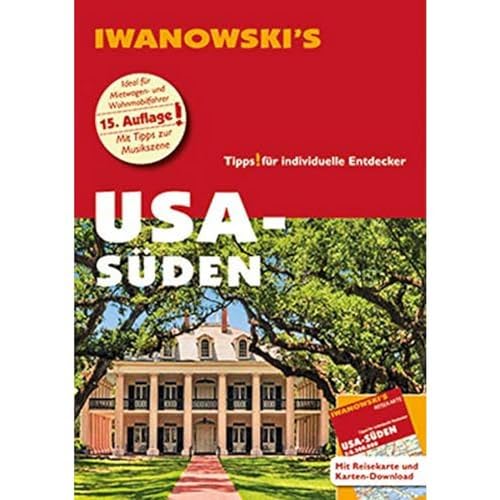 USA-Süden - Reiseführer von Iwanowski: Individualreiseführer mit Extra-Reisekarte und Karten-Download (Reisehandbuch)