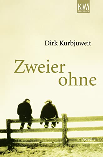 Zweier ohne: Die Geschichte einer bedingunglosen Freundschaft von Kiepenheuer & Witsch GmbH