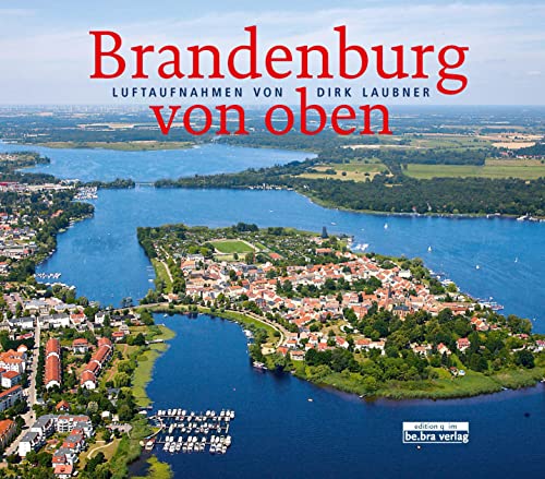 Brandenburg von oben: Luftaufnahmen