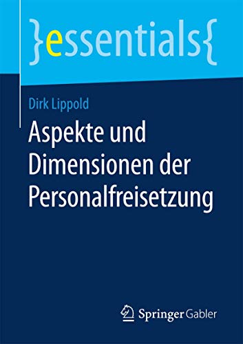 Aspekte und Dimensionen der Personalfreisetzung (essentials)
