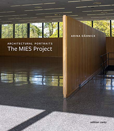 Arina Dähnick: Architectural Portraits. The Mies Project von Edition Cantz