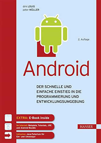 Android: Der schnelle und einfache Einstieg in die Programmierung und Entwicklungsumgebung Android: Der schnelle und einfache Einstieg in die Programmierung und Entwicklungsumgebung