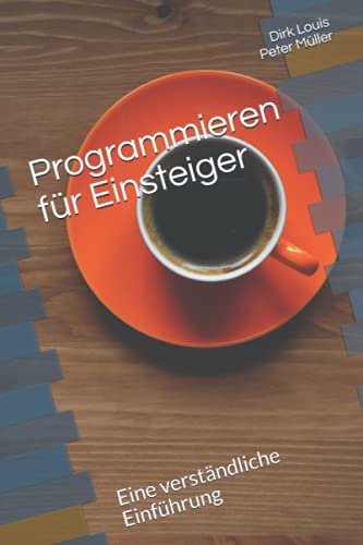 Programmieren für Einsteiger: Eine verständliche Einführung von Independently published