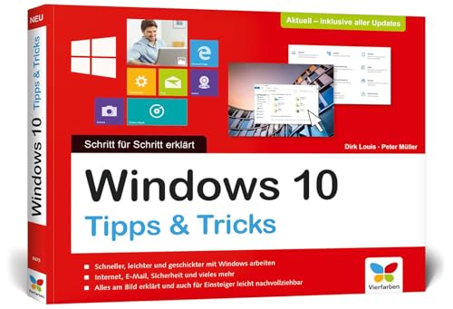 Windows 10: Schritt für Schritt erklärt. Alles auf einen Blick, komplett in Farbe. Aktuell inkl. Updates Windows 10: Schritt für Schritt erklärt. Alles auf einen Blick, komplett in Farbe. Aktuell inkl. Updates