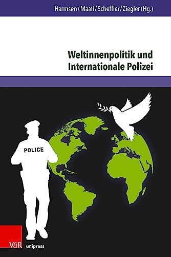 Weltinnenpolitik und Internationale Polizei: Neues Denken in der Friedens- und Sicherheitspolitik (Evangelische Hochschulschriften Freiburg)