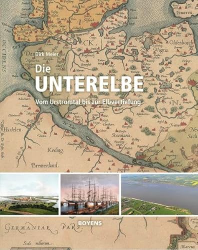 Die Unterelbe: Vom Urstromtal bis zur Elbvertiefung