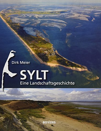 Sylt: Eine Landschaftsgeschichte