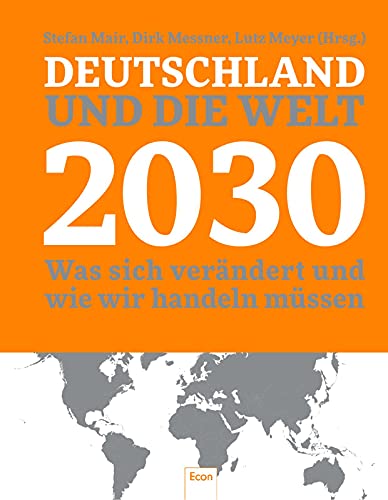 Deutschland und die Welt 2030: Was sich verändert und wie wir handeln müssen