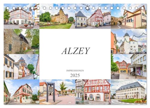 Alzey Impressionen (Tischkalender 2025 DIN A5 quer), CALVENDO Monatskalender