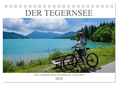 Der Tegernsee - Urlaubsparadies Bayerische Voralpen (Tischkalender 2024 DIN A5 quer), CALVENDO Monatskalender von CALVENDO
