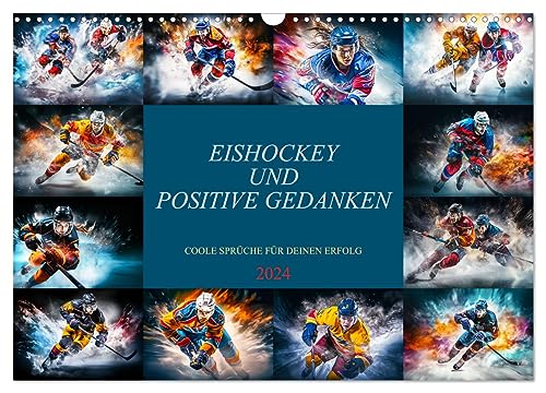 Eishockey und positive Gedanken (Wandkalender 2024 DIN A3 quer), CALVENDO Monatskalender: Monat für Monat inspirierende Eishockeymomente und motivierende Gedanken. (CALVENDO Sport)