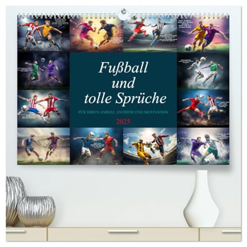 Fußball und tolle Sprüche (hochwertiger Premium Wandkalender 2025 DIN A2 quer), Kunstdruck in Hochglanz