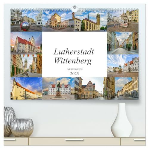 Lutherstadt Wittenberg Impressionen (hochwertiger Premium Wandkalender 2025 DIN A2 quer), Kunstdruck in Hochglanz