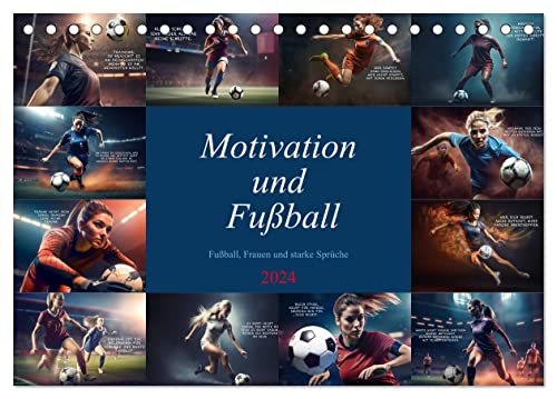 Motivation und Fußball (Tischkalender 2024 DIN A5 quer), CALVENDO Monatskalender von CALVENDO