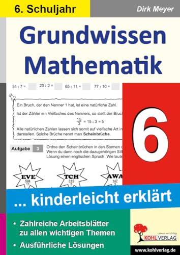 Grundwissen Mathematik / Klasse 6: Grundwissen kinderleicht erklärt im 6. Schuljahr von Kohl Verlag