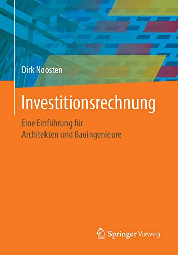 Investitionsrechnung: Eine Einführung für Architekten und Bauingenieure von Springer-Verlag GmbH