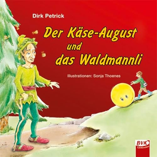 Der Käse August und das Waldmannli: Ein Märchen für Kinder von BVK Buch Verlag Kempen GmbH