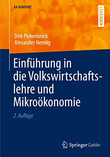 Einführung in die Volkswirtschaftslehre und Mikroökonomie (BA KOMPAKT)