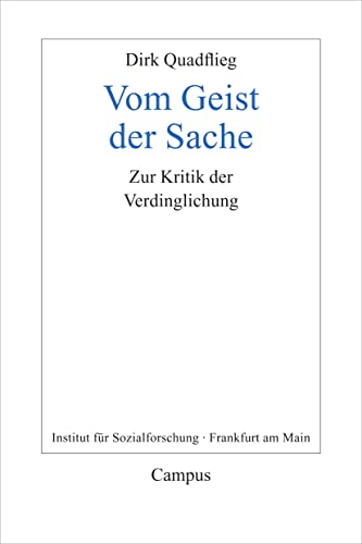 Vom Geist der Sache: Zur Kritik der Verdinglichung (Frankfurter Beiträge zur Soziologie und Sozialphilosophie, 27)