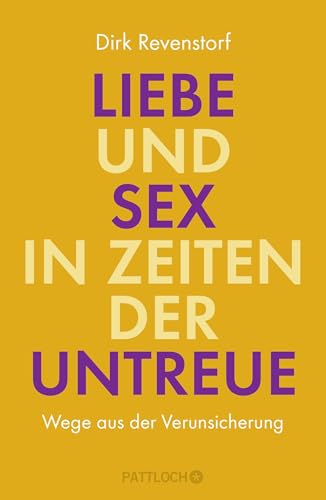 Liebe und Sex in Zeiten der Untreue: Wege aus der Verunsicherung