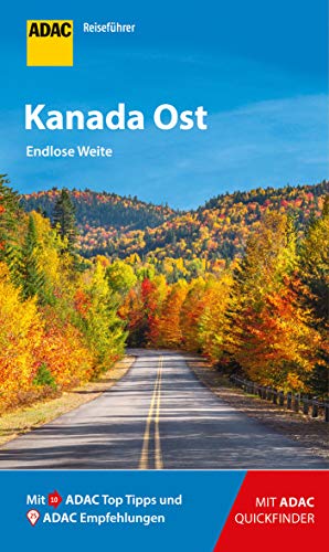 ADAC Reiseführer Kanada Ost: Der Kompakte mit den ADAC Top Tipps und cleveren Klappenkarten von ADAC Reisefhrer