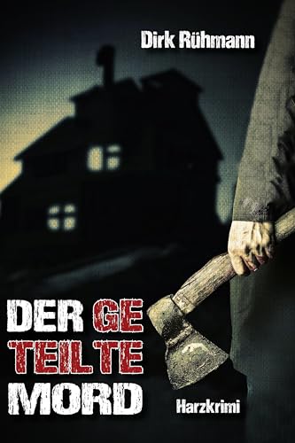 Der geteilte Mord: Harzkrimi