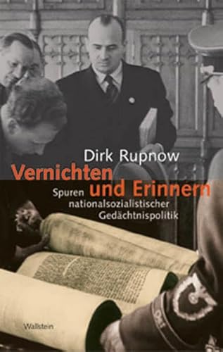 Vernichten und Erinnern. Spuren nationalsozialistischer Gedächtnispolitik von Wallstein