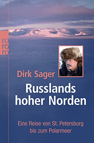 Russlands hoher Norden: Eine Reise von St. Petersburg bis zum Polarmeer
