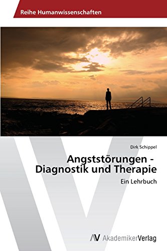 Angststörungen - Diagnostik und Therapie: Ein Lehrbuch von AV Akademikerverlag