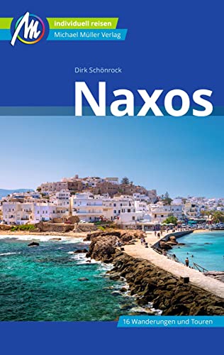 Naxos Reiseführer Michael Müller Verlag: Individuell reisen mit vielen praktischen Tipps (MM-Reisen) Naxos Reiseführer Michael Müller Verlag: Individuell reisen mit vielen praktischen Tipps (MM-Reisen)