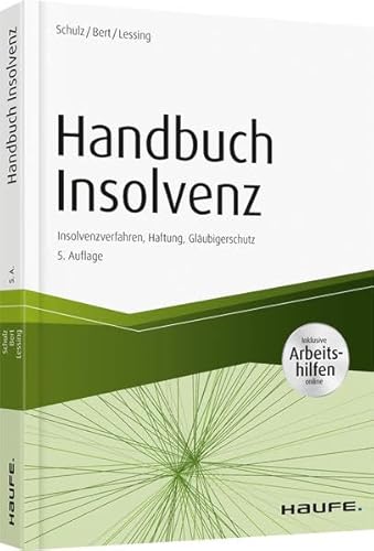 Handbuch Insolvenz - inkl. Arbeitshilfen online: Insolvenzverfahren, Haftung, Gläubigerschutz (Haufe Fachbuch) von Haufe Lexware GmbH