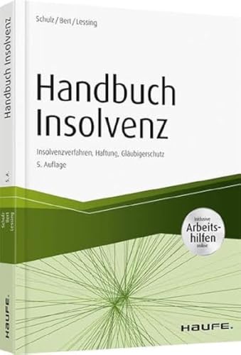 Handbuch Insolvenz - inkl. Arbeitshilfen online: Insolvenzverfahren, Haftung, Gläubigerschutz (Haufe Fachbuch)