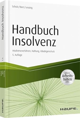 Handbuch Insolvenz - inkl. Arbeitshilfen online: Insolvenzverfahren, Haftung, Gläubigerschutz (Haufe Fachbuch)