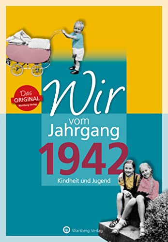 Wir vom Jahrgang 1942 - Kindheit und Jugend (Jahrgangsbände): Geschenkbuch zum 82. Geburtstag - Jahrgangsbuch mit Geschichten, Fotos und Erinnerungen mitten aus dem Alltag