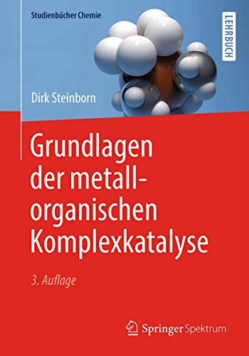 Grundlagen der metallorganischen Komplexkatalyse (Studienbücher Chemie) von Springer Spektrum