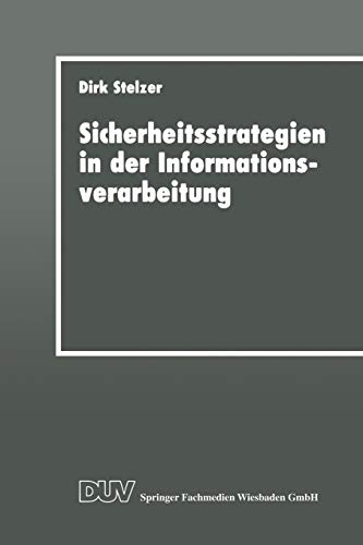 Sicherheitsstrategien in der Informationsverarbeitung: Ein Wissensbasiertes, Objektorientiertes System für die Risikoanalyse (German Edition) von Deutscher Universitätsverlag