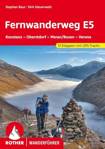 Fernwanderweg E5: Konstanz – Oberstdorf – Meran/Bozen – Verona. 31 Etappen mit GPS-Tracks (Rother Wanderführer) von Bergverlag Rother