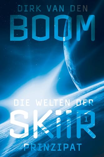 Die Welten der Skiir 1: Prinzipat: Ausgezeichnet mit dem Deutscher Science Fiction Preis in der Kategorie Bester deutschsprachiger Roman 2017 von Cross Cult