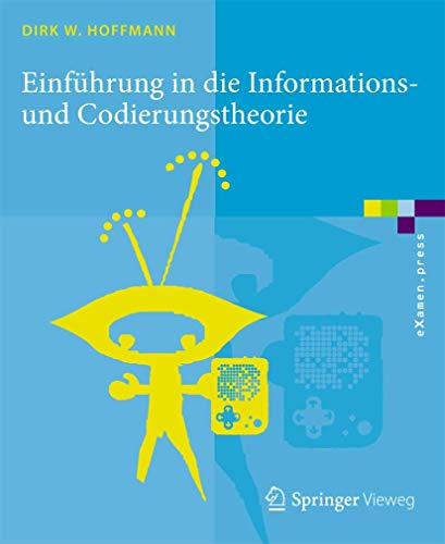 Einführung in die Informations- und Codierungstheorie (eXamen.press)