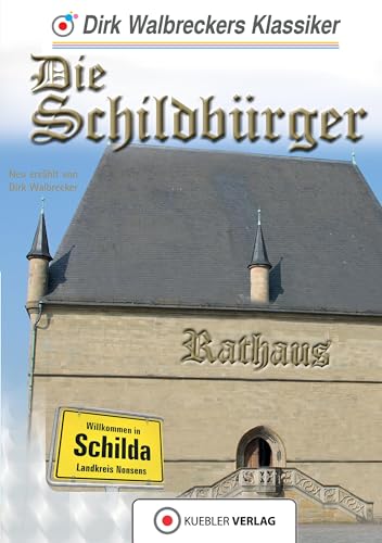 Die Schildbürger: Walbreckers Klassiker (Walbreckers Klassiker für die ganze Familie)