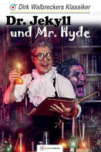 Dr. Jekyll und Mr. Hyde: Walbreckers Klassiker (Walbreckers Klassiker für die ganze Familie) von Kuebler