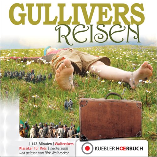 Gullivers Reisen: Walbreckers Klassiker: Walbreckers Klassiker für Kids auf Audio-CD (Walbreckers Klassiker - Nacherzählungen) von Kuebler Verlag