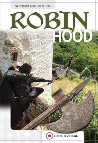 Robin Hood (Klassiker für Kinder und Jugendliche): Walbreckers Klassiker für Kids (Walbreckers Klassiker - Nacherzählungen)