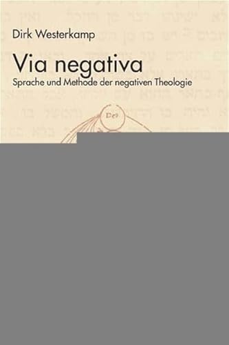 Via negativa: Sprache und Methode der negativen Theologie von Brill | Fink
