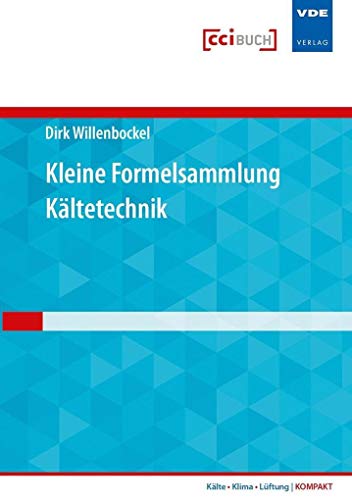 Kleine Formelsammlung Kältetechnik (Kälte · Klima · Lüftung | KOMPAKT) von Vde Verlag GmbH