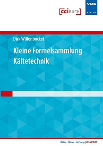 Kleine Formelsammlung Kältetechnik (Kälte · Klima · Lüftung | KOMPAKT)