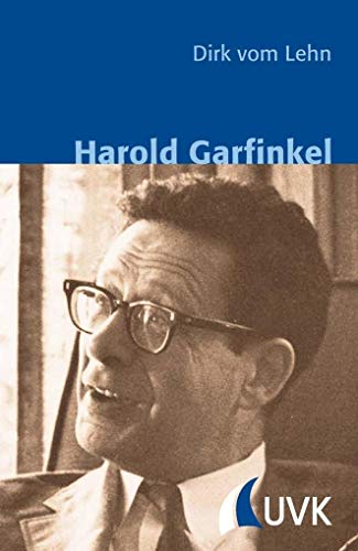 Harold Garfinkel (Klassiker der Wissenssoziologie) von Herbert von Halem Verlag