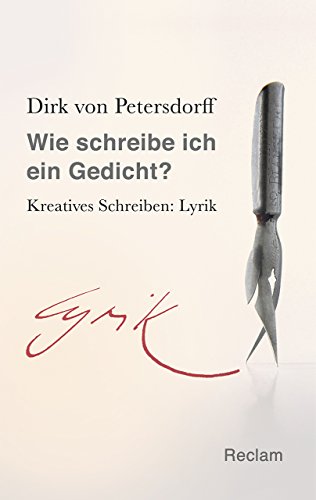 Wie schreibe ich ein Gedicht?: Kreatives Schreiben: Lyrik (Reclam Taschenbuch) von Reclam Philipp Jun.