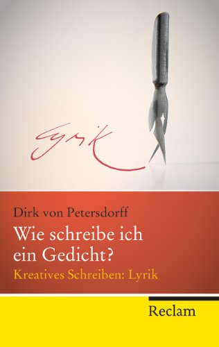 Wie schreibe ich ein Gedicht?: Kreatives Schreiben: Lyrik. Mit 50 Schreibaufgaben (Reclam Taschenbuch)