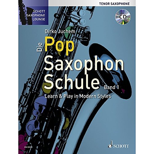 Die Pop Saxophon Schule: Learn & Play in Modern Styles. Band 1. Tenor-Saxophon. Lehrbuch. (Schott Saxophone Lounge, Band 1)